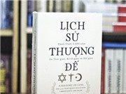 Hành trình lịch sử 4.000 năm của ý niệm thượng đế